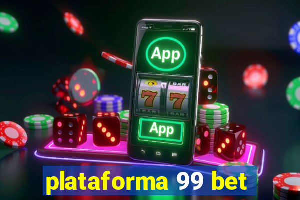 plataforma 99 bet